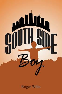 South Side Boy by Wiltz, Roger