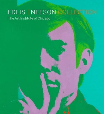 Edlis/Neeson Collection: The Art Institute of Chicago by Rondeau, James
