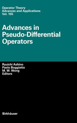 Advances in Pseudo-Differential Operators by Ashino, Ryuichi