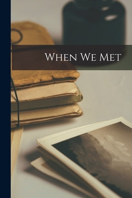 When We Met by Anonymous