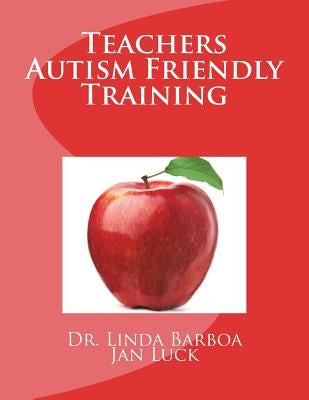 Teachers Autism Friendly Training by Luck, Jan