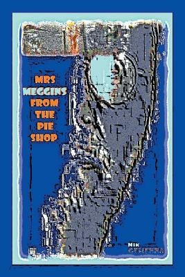 Mrs. Meggins from the Pie Shop by Gehenna, Nik