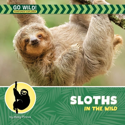 Sloths in the Wild by Pincus, Meeg