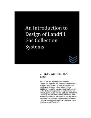 An Introduction to Design of Landfill Gas Collection Systems by Guyer, J. Paul