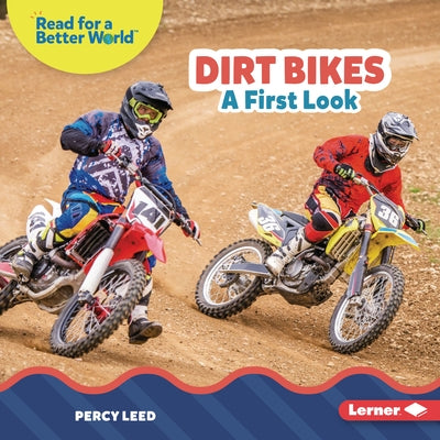 Dirt Bikes: A First Look by Leed, Percy