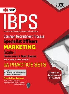 Ibps 2020: Specialist Officers - Marketing Scale I (Preliminary & Mains)- 15 Practice Sets by Gkp