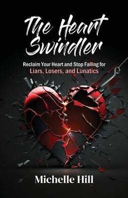 The Heart Swindler by Hill, Michelle