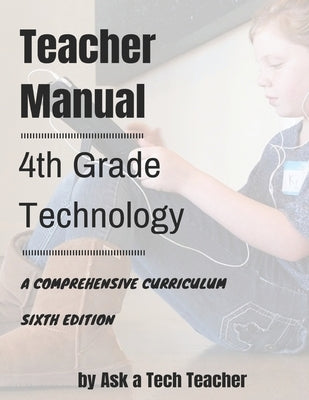 4th Grade Technology: A Comprehensive Curriculum by Murray, Jacqui