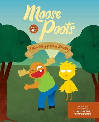Moose Poots: A Wandering of Wind-Breaking by Thunderbottom, Liam Sebastian