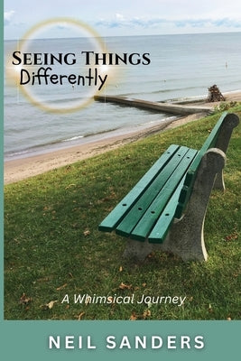 Seeing Things Differently: A Whimsical Journey by Schwind, Janet