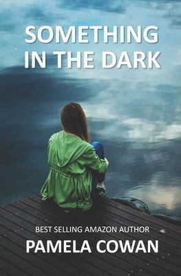 Something In The Dark by Cowan, P. J.