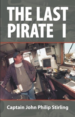 The Last Pirate I by Stirling, John Philip
