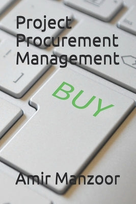 Project Procurement Management by Manzoor, Amir