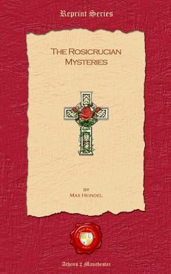 The Rosicrucian Mysteries by Heindel, Max