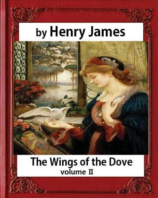 The Wings of the Dove, Volume II, by Henry James (Penguin Classics) by James, Henry