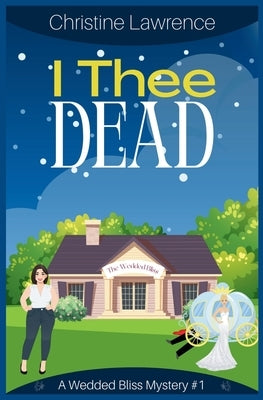 I Thee Dead by Lawrence, Christine