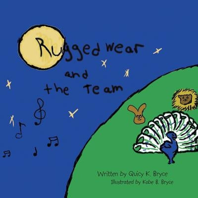 Rugged Wear and the Team by Bryce, Quicy K.