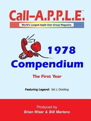 Call-A.P.P.L.E. Magazine ? 1978 Compendium by Martens, Bill