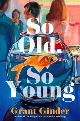 So Old, So Young by Ginder, Grant