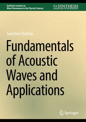 Fundamentals of Acoustic Waves and Applications by Yoshida, Sanichiro