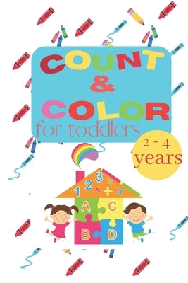 Count and color for toddlers: Count, write and color by Ryan, Fredrick