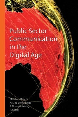 Public Sector Communication in the Digital Age by Sitto-Kaunda, Karabo