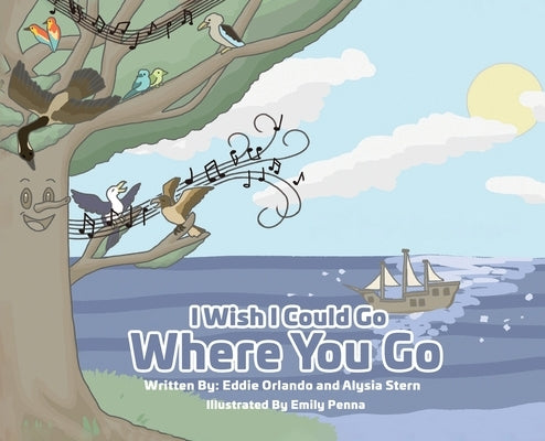 I Wish I Could Go Where You Go by Stern, Alysia