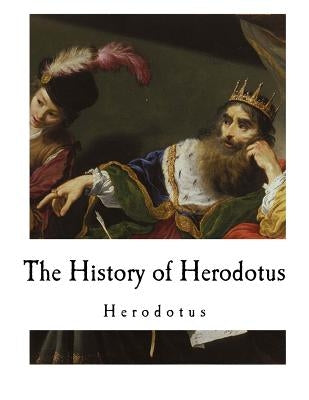 The History of Herodotus: Herodotus by Macaulay, G. C.