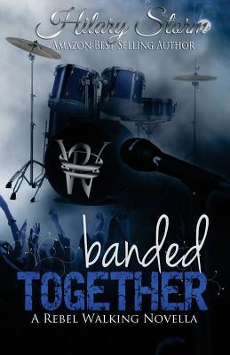 Banded Together (Rebel Walking #2.5) by Storm, Hilary