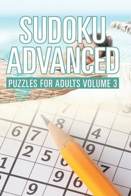 Sudoku Advanced: Puzzles for Adults Volume 3 by Puzzle Crazy
