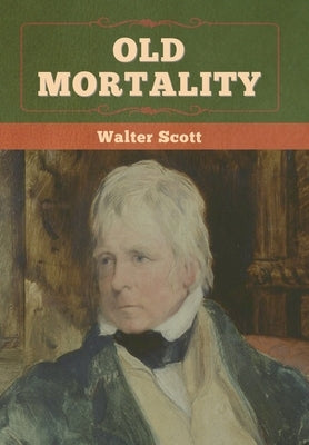 Old Mortality by Scott, Walter