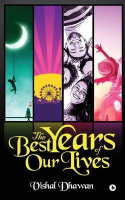 The Best Years of Our Lives by Dhawan, Vishal