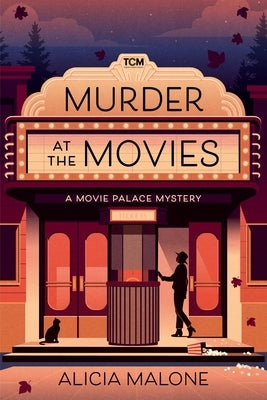 Murder at the Movies: A Movie Palace Mystery by Malone, Alicia