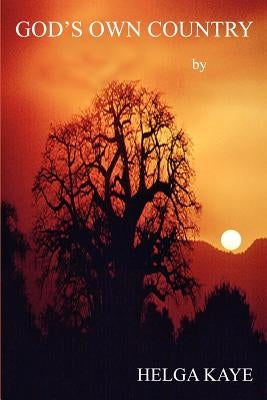 God's Own Country by Kaye, Helga