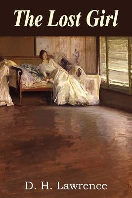 The Lost Girl by Lawrence, D. H.