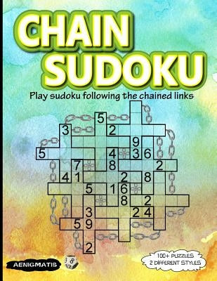 Chain Sudoku: Play Sudoku following the chained links by Aenigmatis