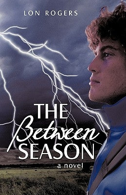 The Between Season by Lon Rogers, Rogers