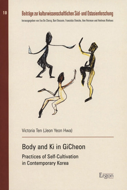 Body and KI in Gicheon: Practices of Self-Cultivation in Contemporary Korea by Ten Jeon Yeon Hwa, Victoria