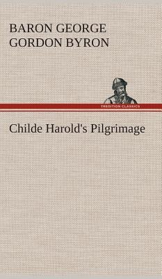 Childe Harold's Pilgrimage by Gordon, George