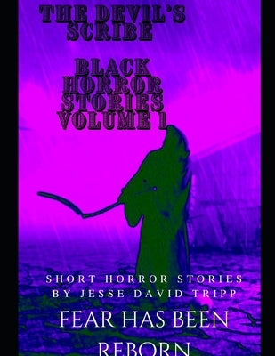 The Devils Scribe: black horror stories volume 1 by Tripp, Jesse D.