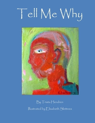Tell Me Why by Hendren, Trista