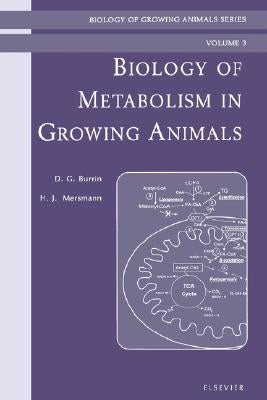 Biology of Metabolism in Growing Animals: Biology of Growing Animals Series Volume 3 by Burrin, Douglas