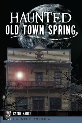 Haunted Old Town Spring by Nance, Cathy