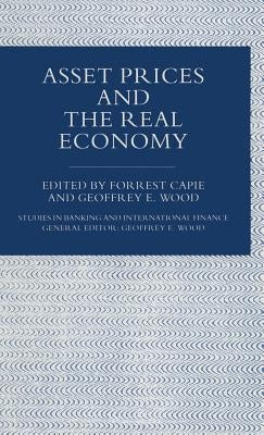 Asset Prices and the Real Economy by Capie, Forrest