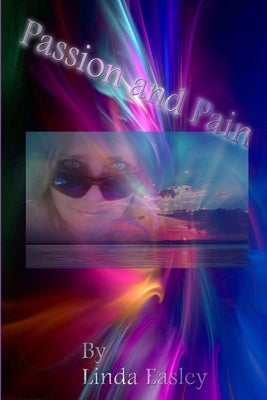 Passion and Pain by Chauncey, Linda Easley