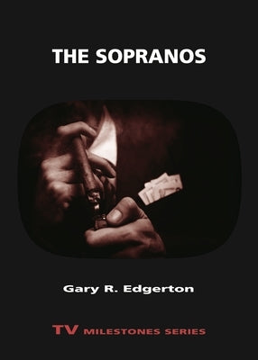 The Sopranos by Edgerton, Gary R.