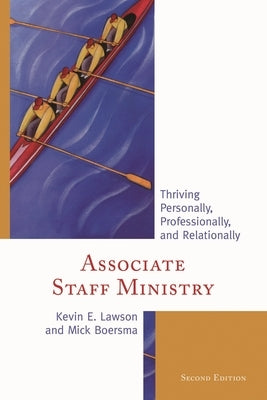 Associate Staff Ministry: Thriving Personally, Professionally, and Relationally by Lawson, Kevin E.