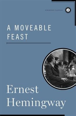 A Moveable Feast by Hemingway, Ernest