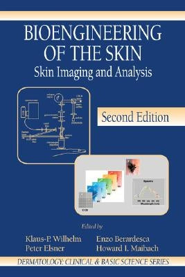 Bioengineering of the Skin: Skin Imaging & Analysis by Wilhelm, Klaus-Peter