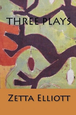 Three Plays by Elliott, Zetta